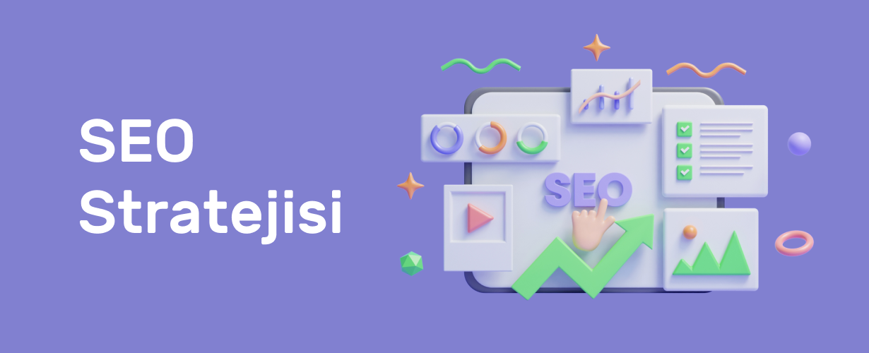 SEO İçerik Stratejisi: Anahtar Kelime ve Planlama Rehberi